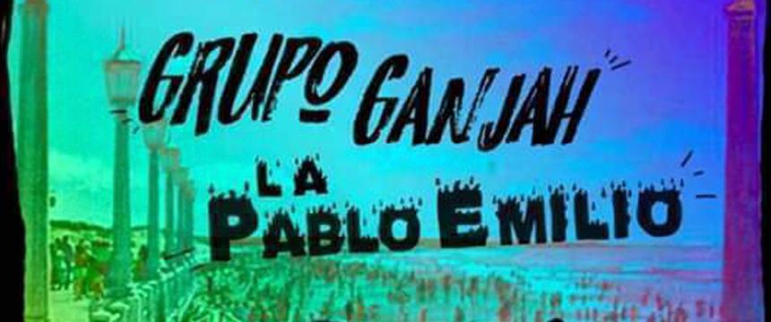 Música | Ganjah y La Pablo Emilio