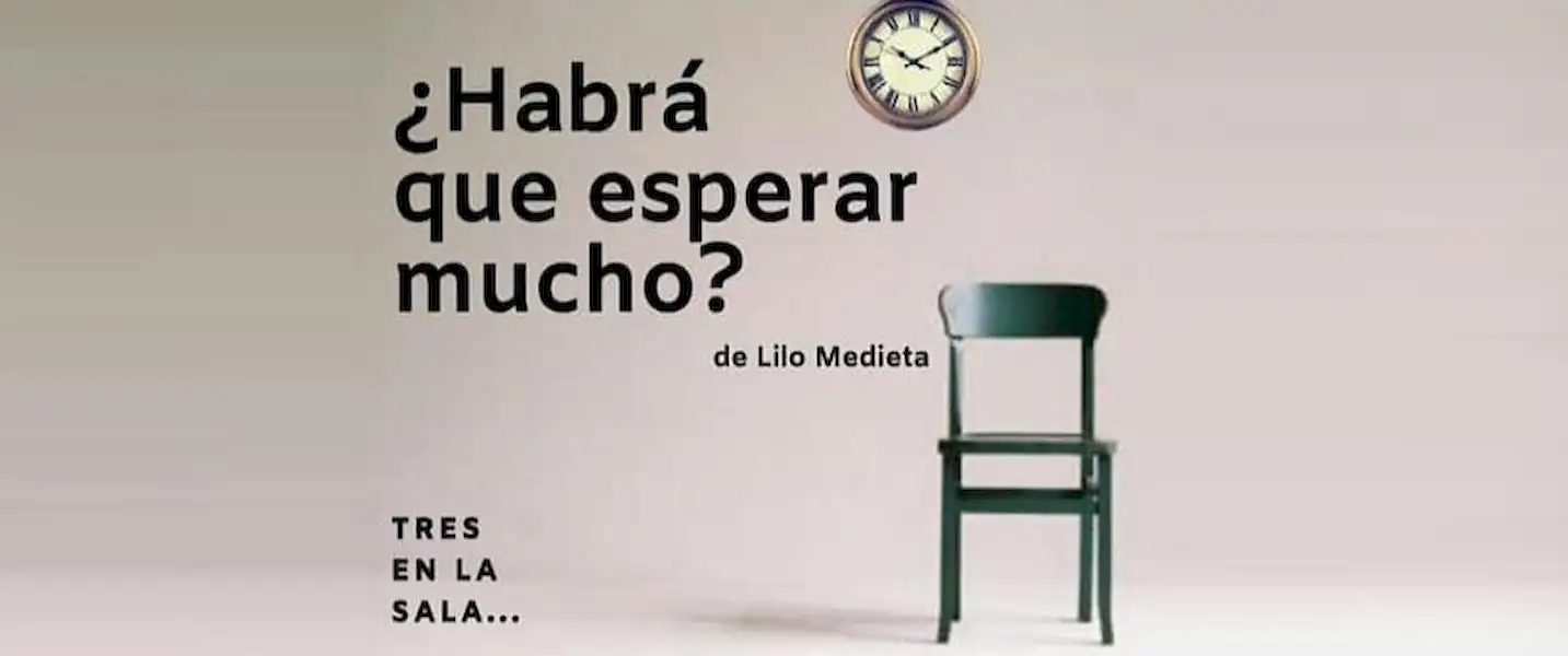 Teatro | Habrá que esperar mucho?