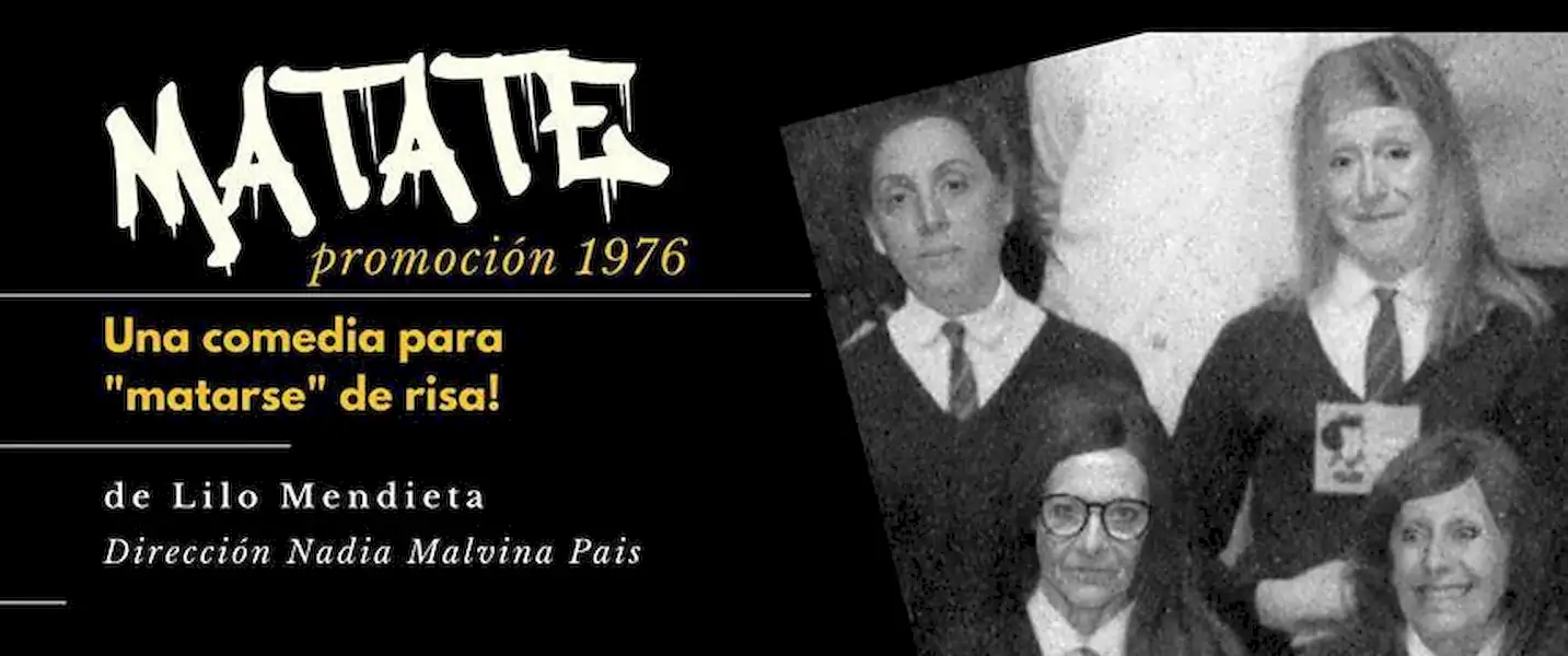 Teatro | Matate... Promoción 1976