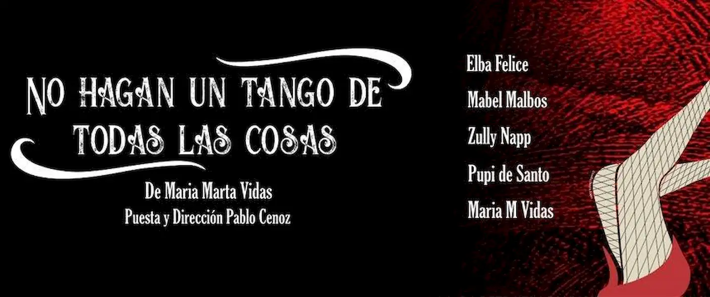 Teatro | No Hagan un Tango de Todas las Cosas