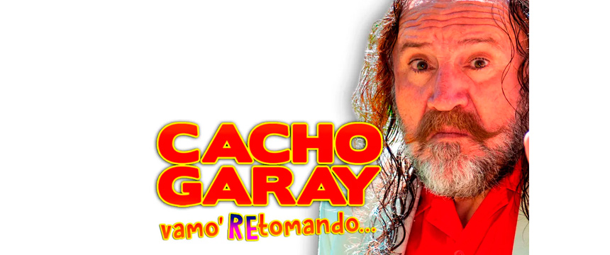 Teatro | Cacho Garay en Vamo ReTomando