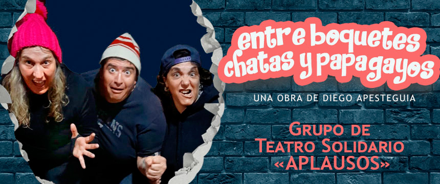 Teatro | Entre Boquetes, Chatas y Papagayos